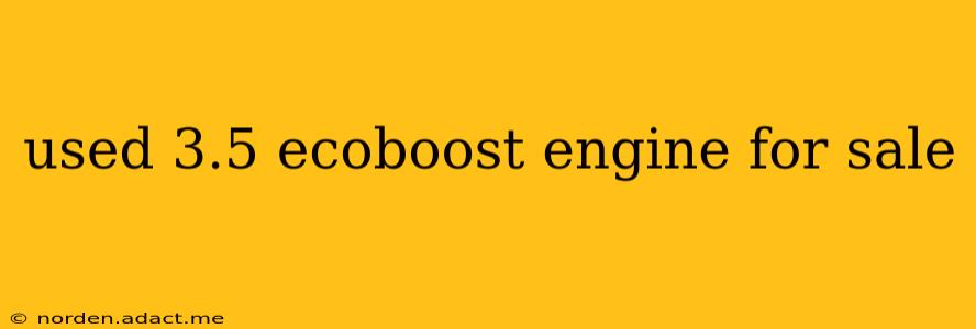 used 3.5 ecoboost engine for sale