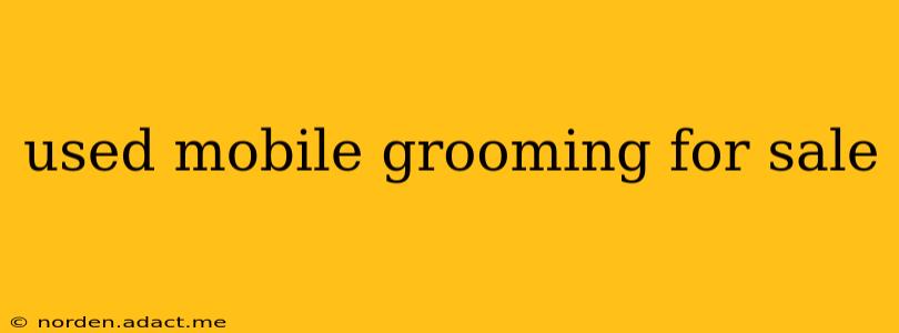 used mobile grooming for sale