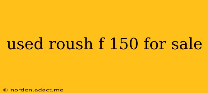 used roush f 150 for sale