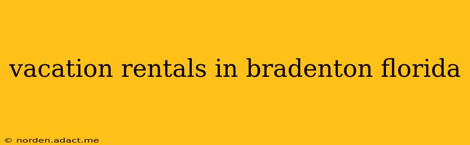 vacation rentals in bradenton florida