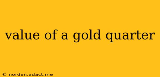 value of a gold quarter