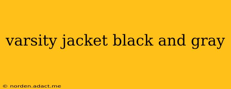 varsity jacket black and gray