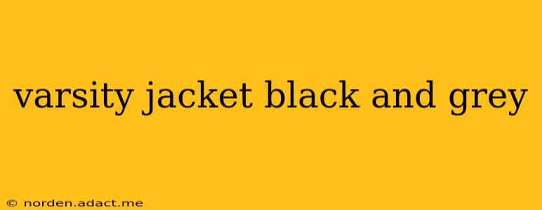 varsity jacket black and grey