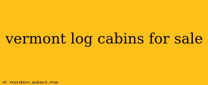vermont log cabins for sale