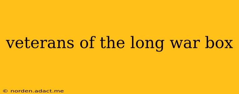 veterans of the long war box