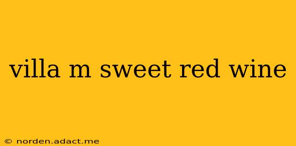 villa m sweet red wine