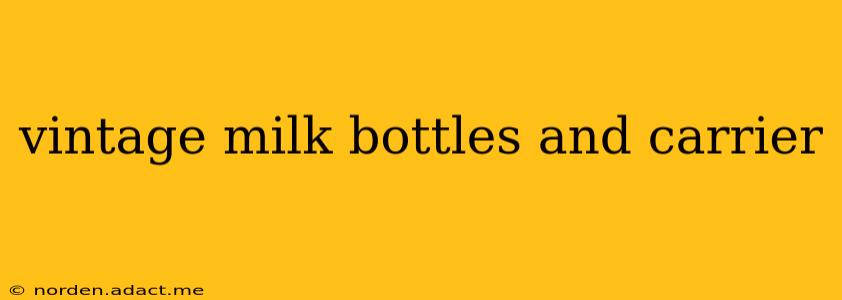 vintage milk bottles and carrier