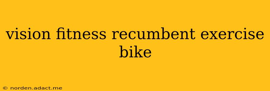 vision fitness recumbent exercise bike