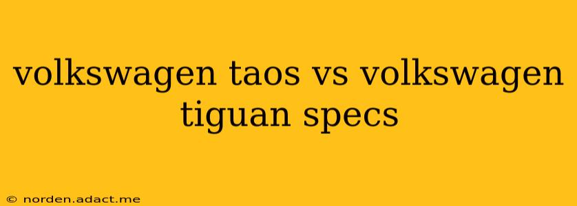 volkswagen taos vs volkswagen tiguan specs