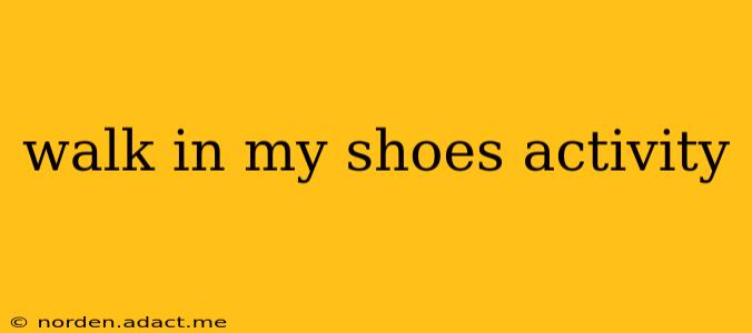 walk in my shoes activity