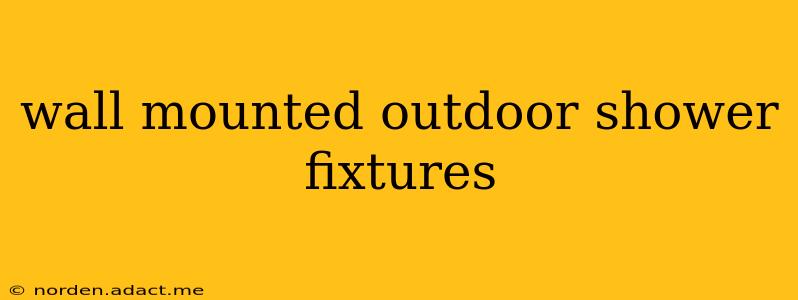 wall mounted outdoor shower fixtures