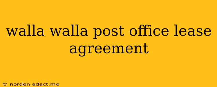 walla walla post office lease agreement