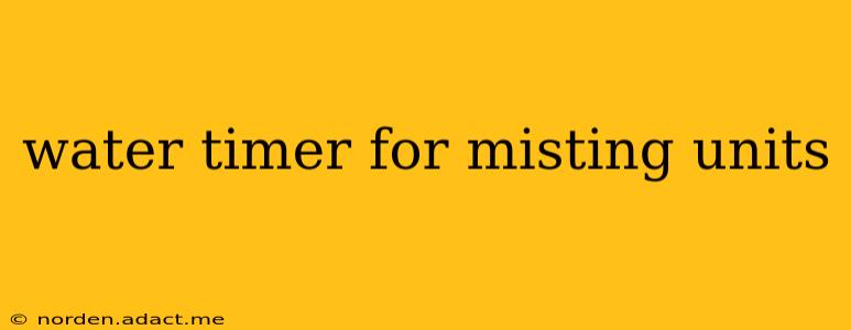 water timer for misting units