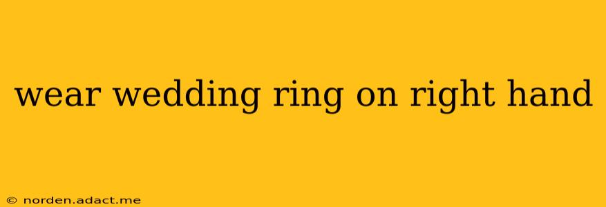 wear wedding ring on right hand