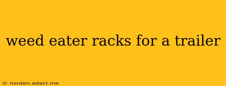weed eater racks for a trailer