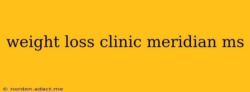 weight loss clinic meridian ms