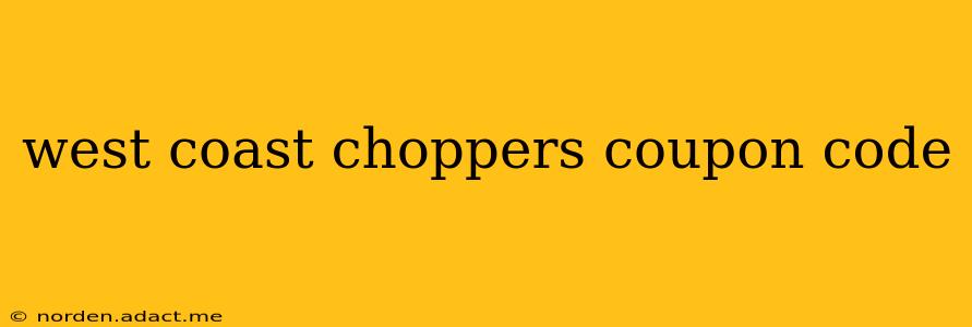 west coast choppers coupon code