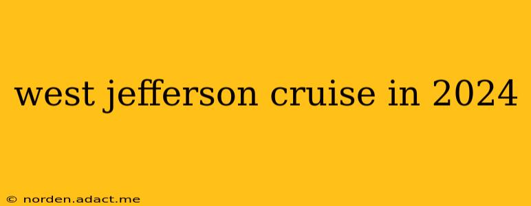 west jefferson cruise in 2024
