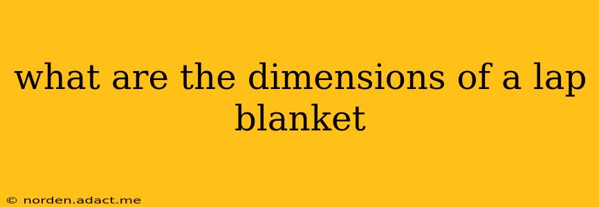 what are the dimensions of a lap blanket