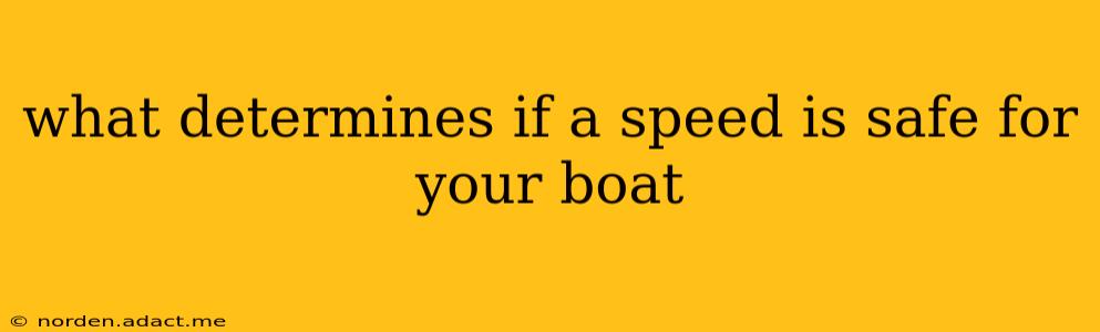what determines if a speed is safe for your boat