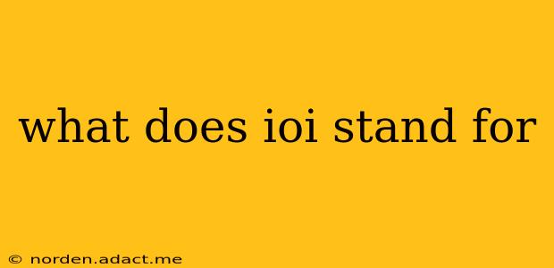 what does ioi stand for