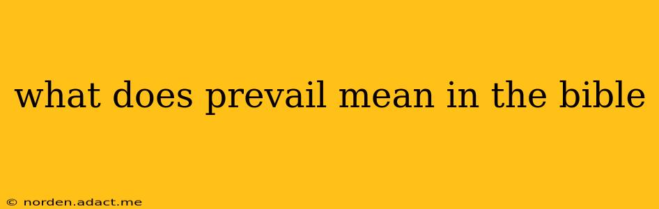 what does prevail mean in the bible