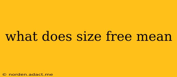 what does size free mean