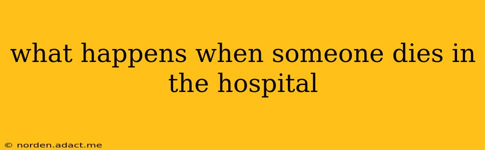 what happens when someone dies in the hospital
