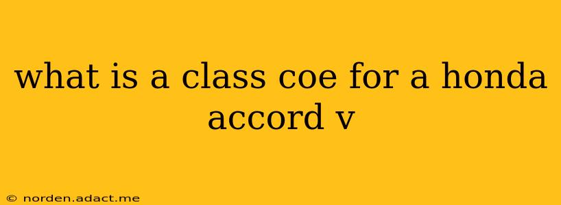 what is a class coe for a honda accord v