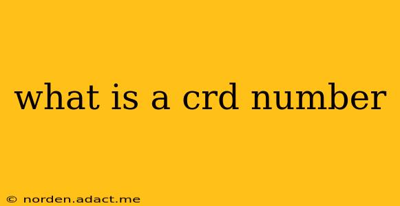 what is a crd number