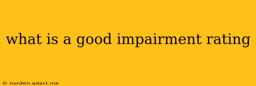 what is a good impairment rating