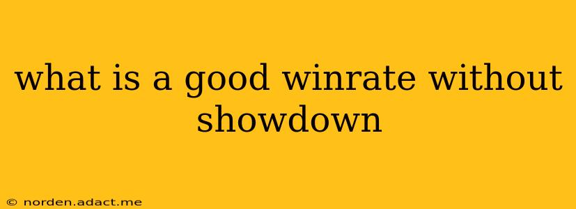 what is a good winrate without showdown