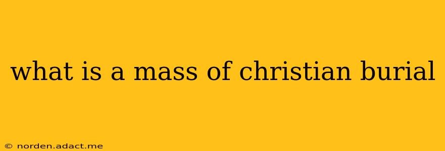 what is a mass of christian burial