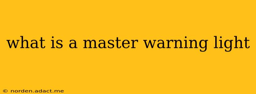 what is a master warning light