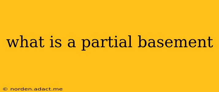 what is a partial basement