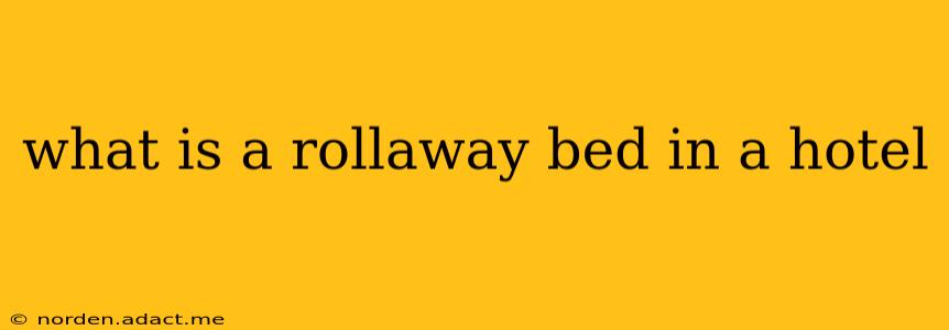what is a rollaway bed in a hotel