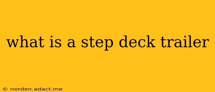 what is a step deck trailer