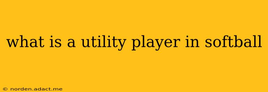 what is a utility player in softball