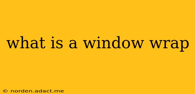 what is a window wrap