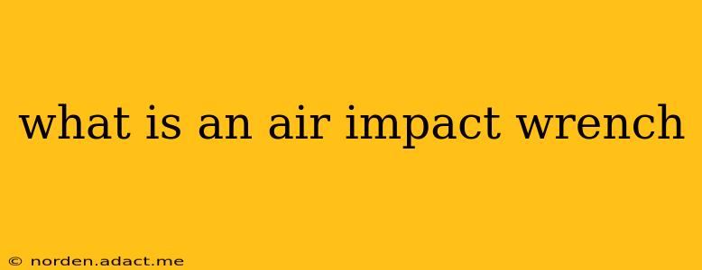 what is an air impact wrench
