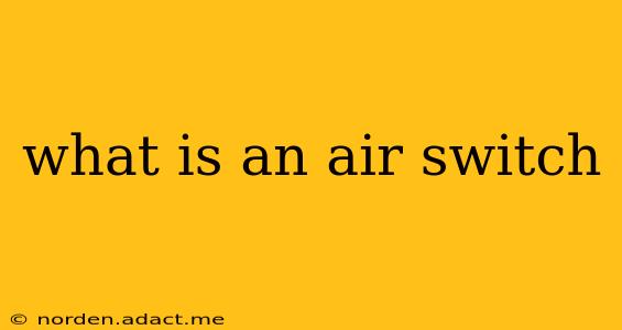 what is an air switch