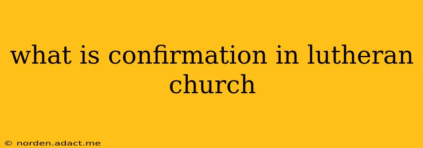what is confirmation in lutheran church