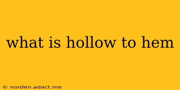 what is hollow to hem