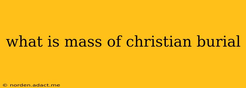 what is mass of christian burial