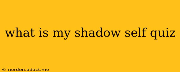 what is my shadow self quiz