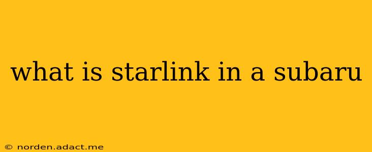 what is starlink in a subaru