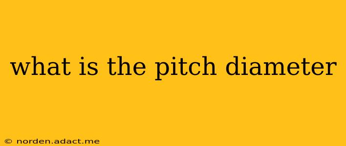 what is the pitch diameter