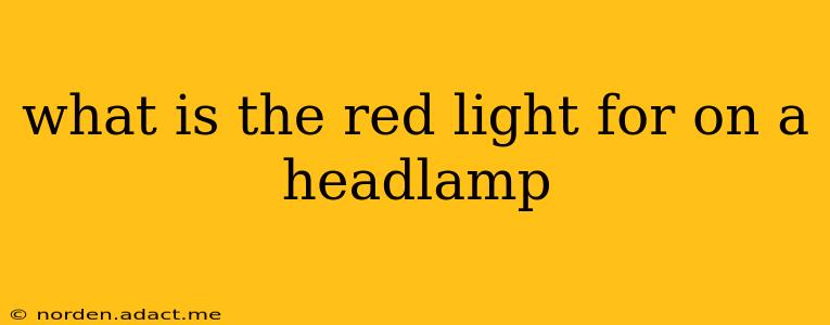 what is the red light for on a headlamp
