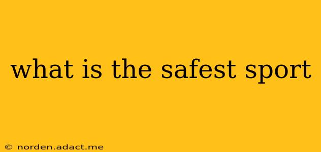 what is the safest sport