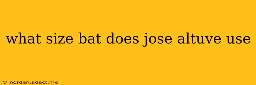 what size bat does jose altuve use
